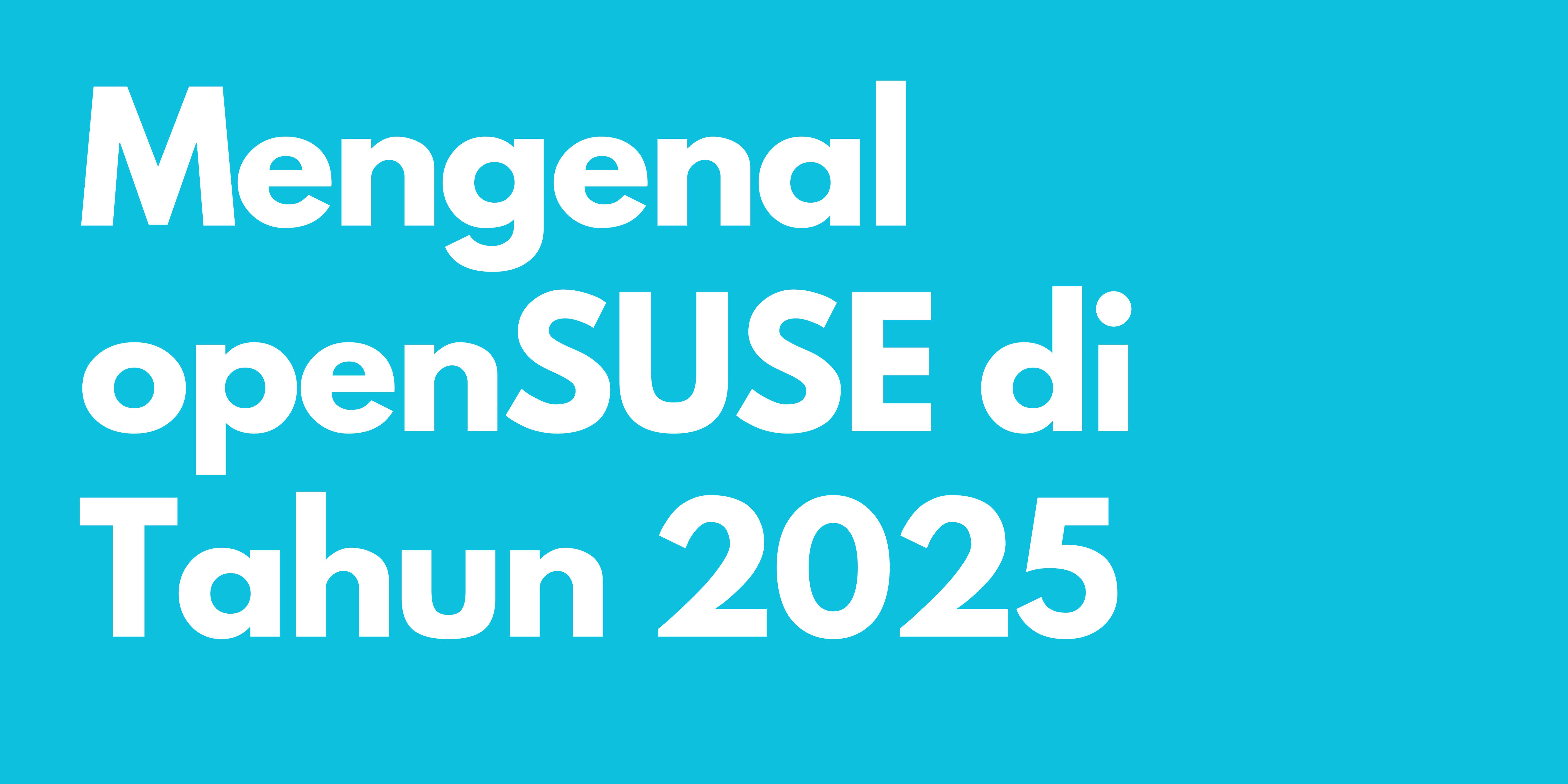 Mengenal openSUSE di Tahun 2025
