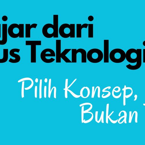 Belajar dari Siklus Teknologi: Pilih Konsep, Bukan Tren